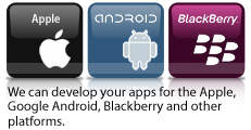 We can develop your apps for the Apple, Google Android, Blackberry and other platforms.